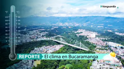 Pronóstico del clima para Bucaramanga este miércoles 11 de febrero de 2026
