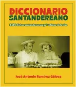 Diccionario Santandereano: Un homenaje al habla popular en el Día del Idioma